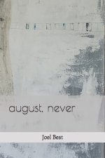 august, never