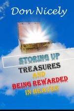 Storing Up Treasures And Being Rewarded In Heaven