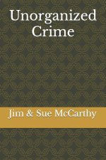 Unorganized Crime