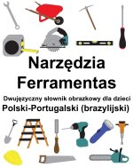 Polski-Portugalski (brazylijski) Narzędzia / Ferramentas Dwujęzyczny słownik obrazkowy dla dzieci