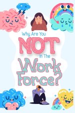 Why Are You NOT in the Workforce?
