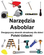 Polski-Uzbecki Narzędzia / Asboblar Dwujęzyczny słownik obrazkowy dla dzieci