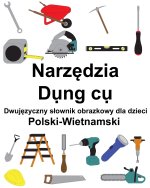 Polski-Wietnamski Narzędzia / Dụng cụ Dwujęzyczny słownik obrazkowy dla dzieci