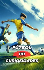 101 CURIOSIDADES DEL FÚTBOL