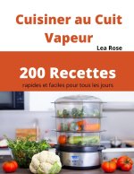 Cuisiner au Cuit Vapeur
