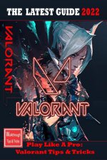VALORANT The Complete Guide 2022
