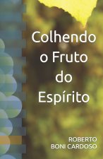 Colhendo o Fruto do Espírito