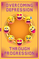 Overcoming Depression through Progression