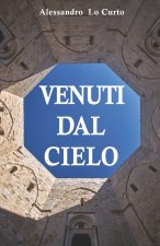 VENUTI DAL CIELO