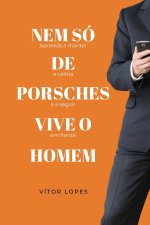 Nem só de Porsches Vive o Homem