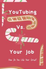 YouTubing vs. Your Job