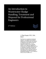 An Introduction to Wastewater Sludge Handling, Treatment and Disposal for Professional Engineers