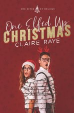 One Elfed Up Christmas