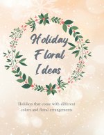 Holiday Floral Ideas