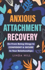 Anxious Attachment Recovery