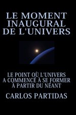 LE MOMENT INAUGURAL DE L'UNIVERS