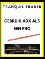 GEBRUIK ADX ALS EEN PRO