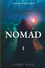 Nomad I - the first of a saga of a cursed soul