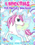 Unicorns per Pintar i Dibuixar per a Nenes i Nens de 3 a 6 anys