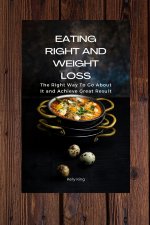 EATING RIGHT AND WEIGHT LOSS