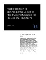 An Introduction to Environmental Design of Flood Control Channels for Professional Engineers