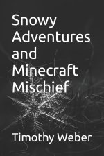 Snowy Adventures and Minecraft Mischief