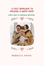 A fast approach to raising a happy child