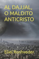 AL DAJJAL, O MALDITO ANTICRISTO