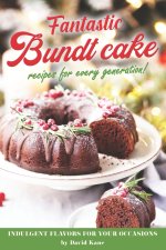 Fantastic Bundt cake recipes for every generation!