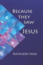 Because they saw Jesus