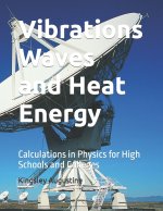 Vibrations Waves and Heat Energy