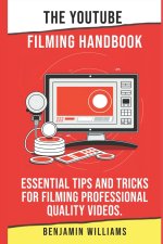 The YouTube Filming Handbook