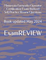 Minnesota Fireworks Operator Certification Exam (Indoor) Self Practice Review Questions