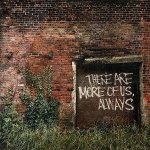 There are more of us, always