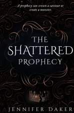 The Shattered Prophecy
