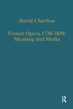 French Opera 1730-1830: Meaning and Media