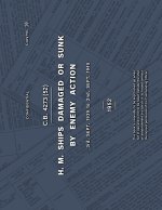 H.M. SHIPS DAMAGED OR SUNK BY ENEMY ACTION 3rd. Sept. 1939 to 2nd. Sept. 1945