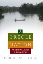 Creole Nation: National Integration in Guinea-Bissau