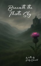 Beneath the Thistle Sky