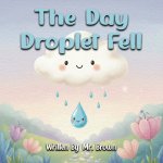 The Day Droplet Fell