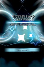 Second-Hand Confidence, Borrowed Certainty in a World of Your Own Doubts