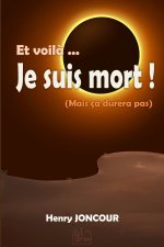 Et voilà je suis mort !