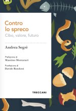 Contro lo spreco. Cibo, valore, futuro