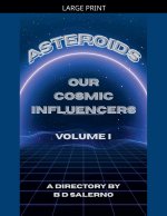 Asteroids Our Cosmic Influencers