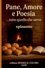 PANE, AMORE E POESIA ...tutto quello che serve