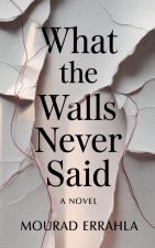What the Walls Never Said