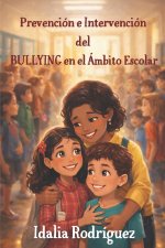 Prevención e Intervención del BULLYING en el Ámbito Escolar