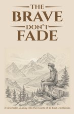 THE BRAVE DON'T FADE