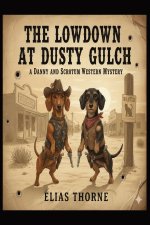 The Lowdown & Dusty Gulch - A Danny and Scrotum Western Mystery