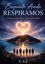 ENQUANTO AINDA RESPIRAMOS